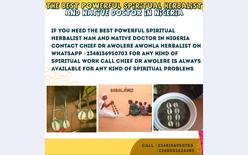 the real best powerful spiritual herbalist man and native doctor in nigeria